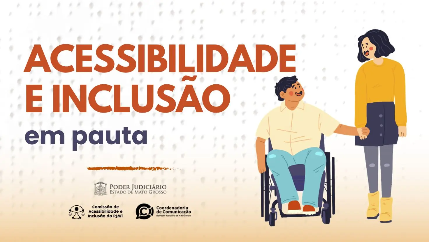Banner institucional com ilustração de uma mulher caminhando ao lado de um homem em cadeira de rodas. O texto destaca o tema “Acessibilidade e Inclusão em pauta”.