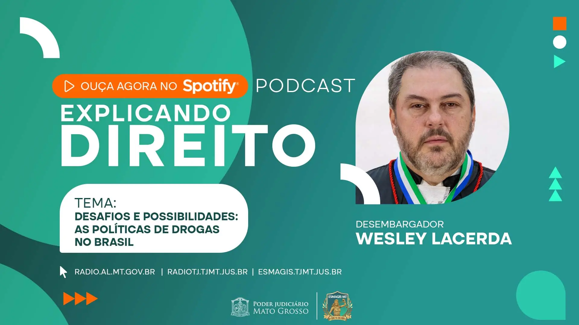 Arte promocional do podcast Explicando Direito, disponível no Spotify. O episódio traz o tema “Desafios e possibilidades: as políticas de drogas no Brasil”, com participação do desembargador Wesley Lacerda.