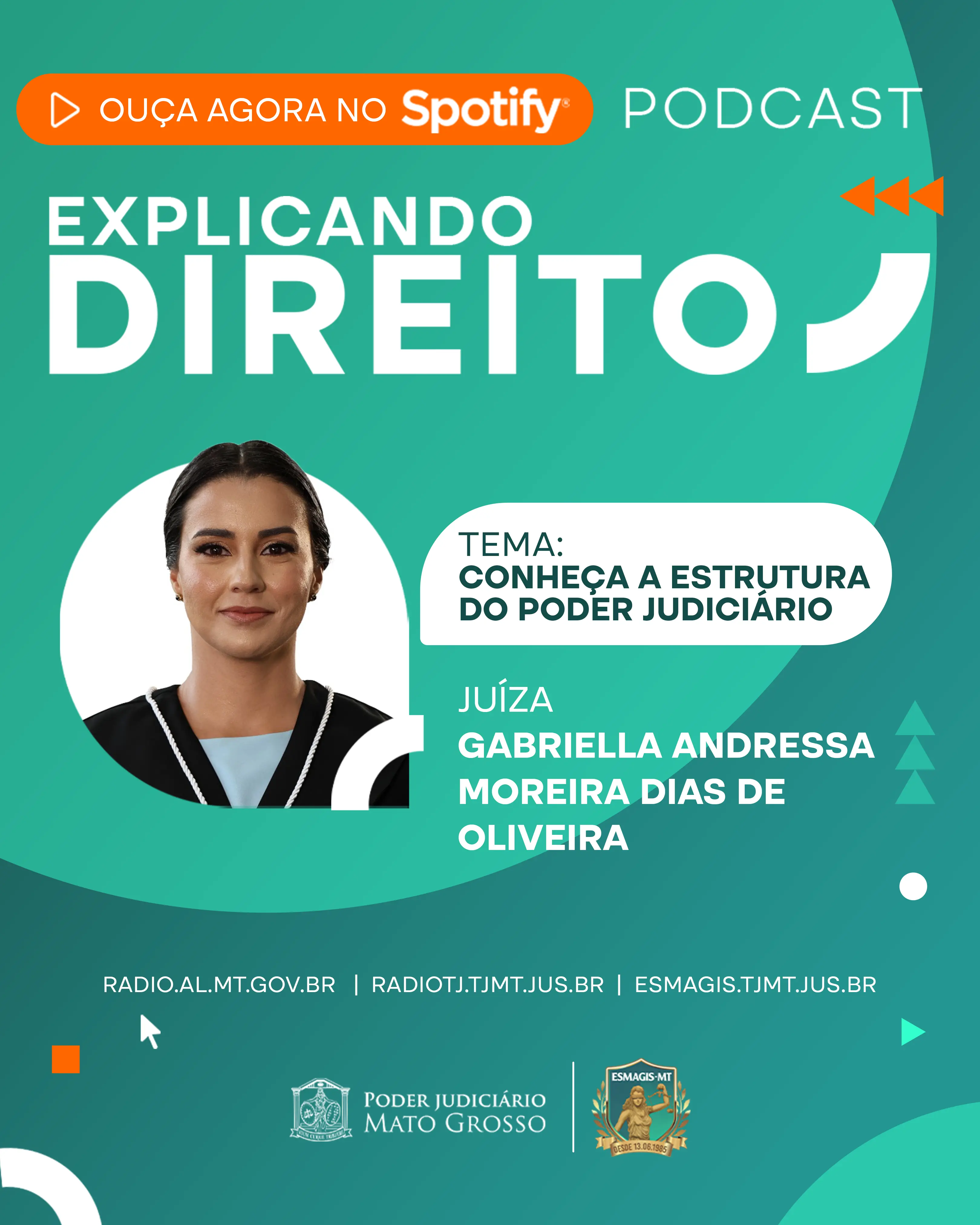 Arte de divulgação de podcast Explicando Direito, disponível no Spotify. No lado direito, a foto de uma mulher sorrindo, identificada como Juíza Gabriela de Oliveira. O tema do episódio é "Conheça a Estrutura do Poder Judiciário