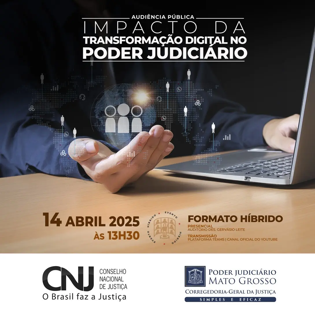 Card digital sobre audiência pública "Impacto da Transformação Digital no Judiciário", em 14/04/2025, às 13h30. Imagem mostra pessoa de terno usando notebook, com ícones gráficos flutuantes representando inovação e tecnologia. Evento híbrido, com participação no Auditório Des Gervásio Leite