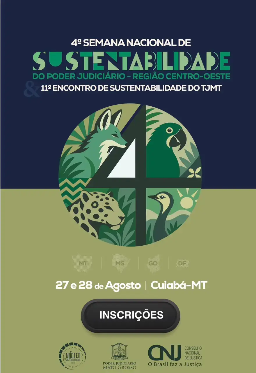 Cartaz sobre a 4ª Semana Nacional de Sustentabilidade do Poder Judiciário. Ao centro, o número 4 ilustrado com animais. Abaixo: "27 e 28 de Agosto | Cuiabá-MT" e o botão "INSCRIÇÕES".
