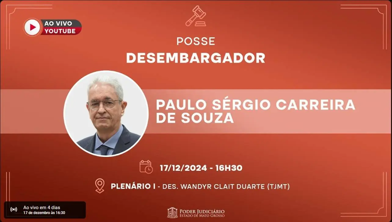 A imagem é um anúncio da posse de Paulo Sérgio Carreira de Souza. O evento está agendado para o dia 17 de dezembro de 2024 às 16h30 na Plenária I - Des. Wandyr Clait Duarte (TJMT). O fundo é predominantemente vermelho.
