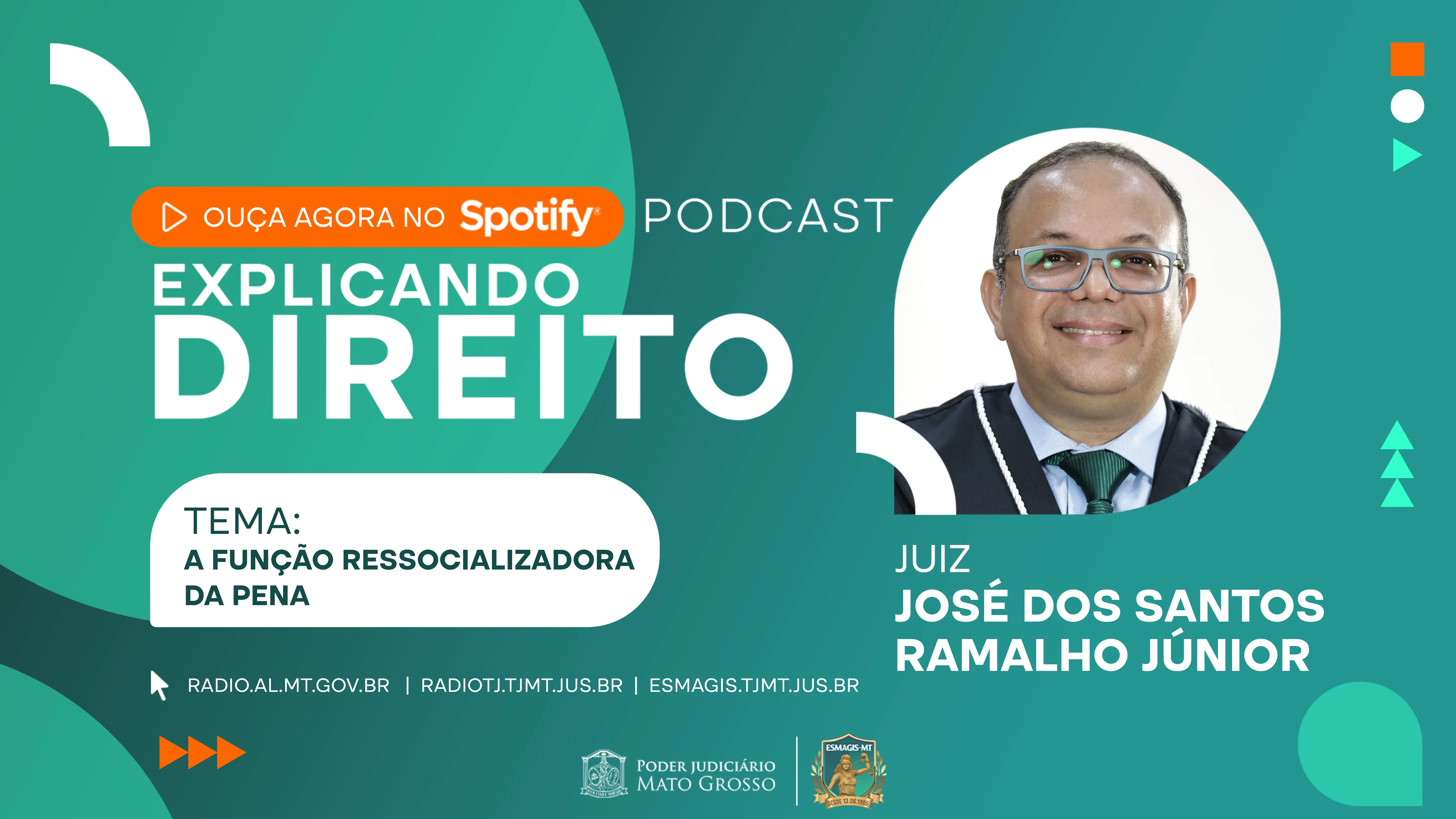 Arte de divulgação de podcast com o tema A FUNÇÃO RESSOCIALIZADORA DA PENA, tendo como convidado o juiz José dos Santos Ramalho Júnior, apresentado pelo Poder Judiciário de Mato Grosso. Disponível no Spotify.