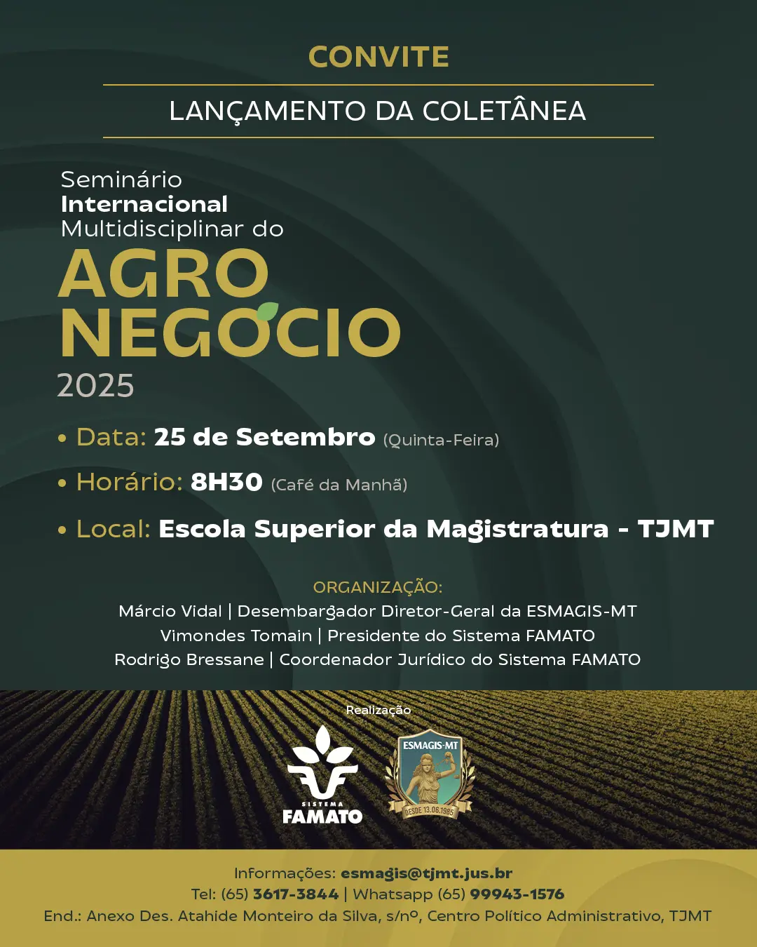 Arte do convite em tons de preto e dourado, onde está escrito “Lançamento da Coletânea Seminário Internacional Multidisciplinar do Agronegócio 2025”, com data, horário, local e organizadores. Abaixo, o nome dos organizadores e os logos do Sistema Famato e Esmagis. Ao fundo da imagem, uma plantação. 