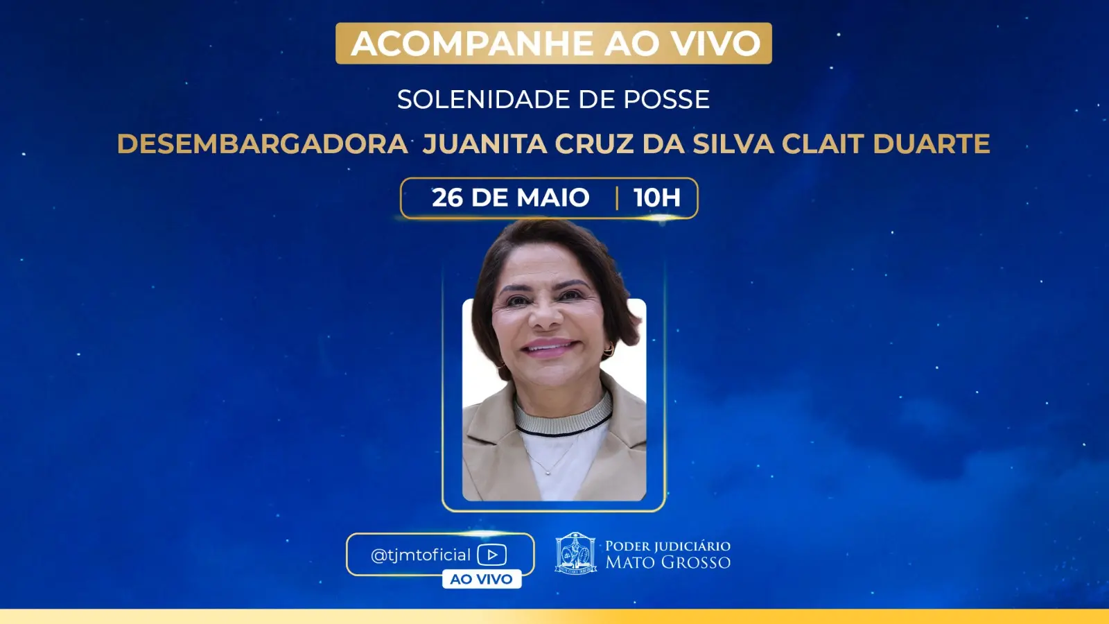 Card em fundo azul convida para assistir ao vivo a posse da desembargadora Juanita Cruz da Silva Clait Duarte, no dia 26 de maio, às 10h. Ao centro, há uma foto dela sorrindo. No rodapé, logotipo do TJMT e perfil @tjmt_oficial.