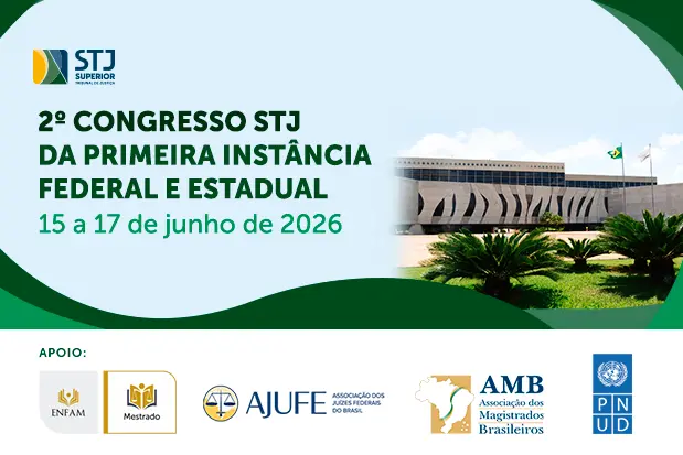 Banner do 2º Congresso STJ da Primeira Instância Federal e Estadual, agendado para os dias 15 a 17 de junho de 2026, com fotografia do edifício do tribunal ao fundo. O texto principal destaca o título do evento em tons de verde e azul sobre um fundo claro com detalhes ondulados. 