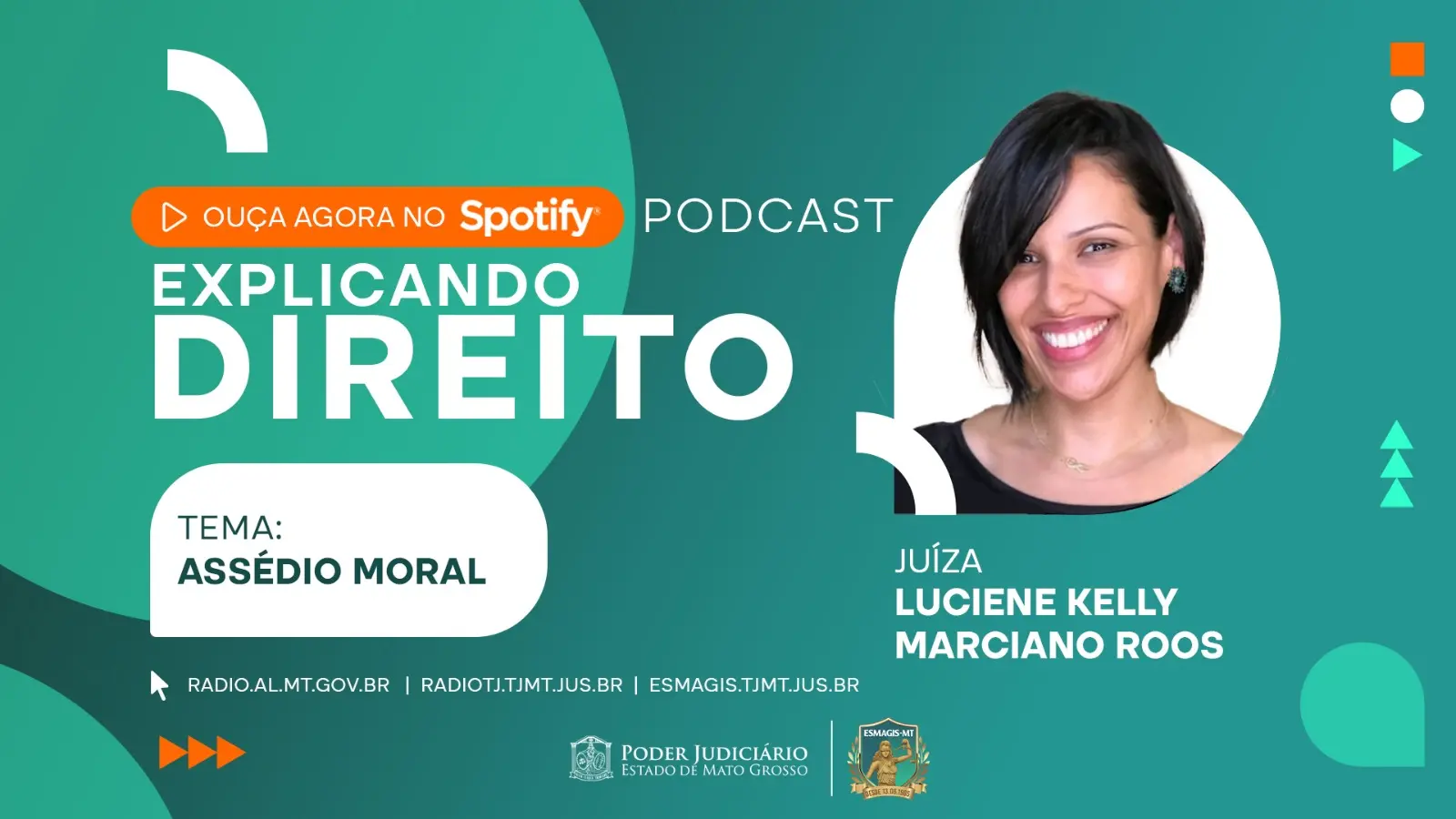 peça publicitária retangular e colorida. Na lateral esquerda, o texto ‘Ouça agora no Spotify!’, seguido da palavra Podcast. No centro, o nome do programa Explicando Direito, com foto e nome da convidada, Luciene Roos, bem como o tema “Assédio”. 