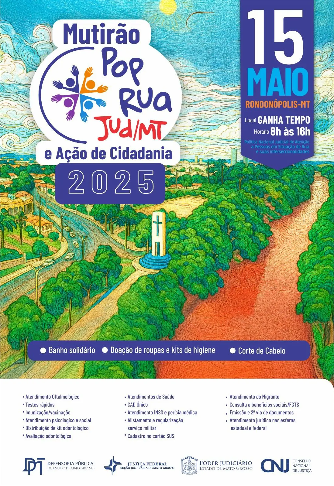 Arte vertical colorida do Mutirão Pop Rua Jud/MT 2025, com data, local e horário do evento, lista de serviços oferecidos e logotipos da Defensoria, Justiça Federal, TJMT e CNJ ao rodapé.