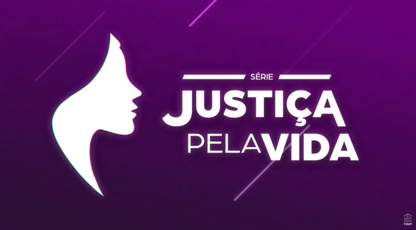 Série do TJMT "Justiça pela Vida" mostra dados e histórias reais sobre feminicídio em Mato Grosso