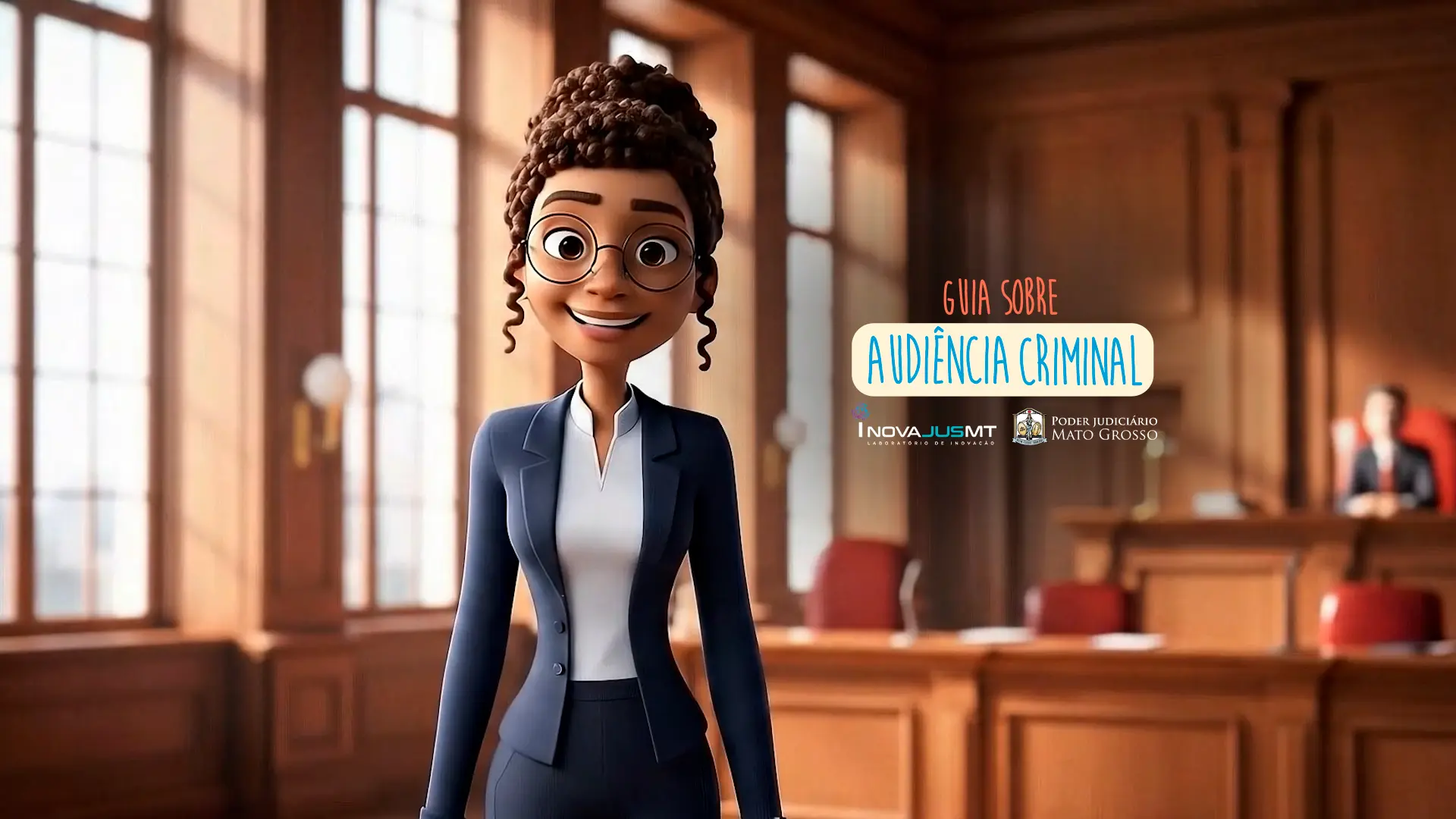 Imagem colorida em estilo 3D mostra personagem feminina sorridente, de óculos e terninho azul, em sala de audiências. Ao fundo, juiz desfocado. Texto: “Guia sobre Audiência Criminal – TJMT/InovaJus”.